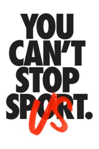 Nike You Can't Stop Us Campaign Graphic - it reads 'You can't stop sport' in black, with the word 'Us' scribbled over the word 'sport' in red.